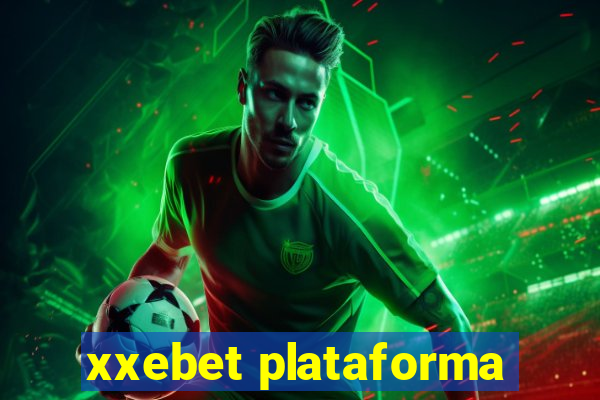 xxebet plataforma